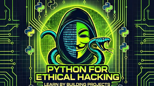 Learn Ethical Hacking &amp; Build Python Attack &amp; Defense Tools